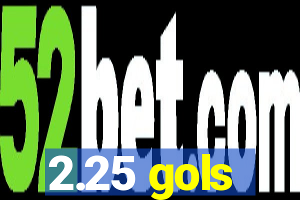 2.25 gols